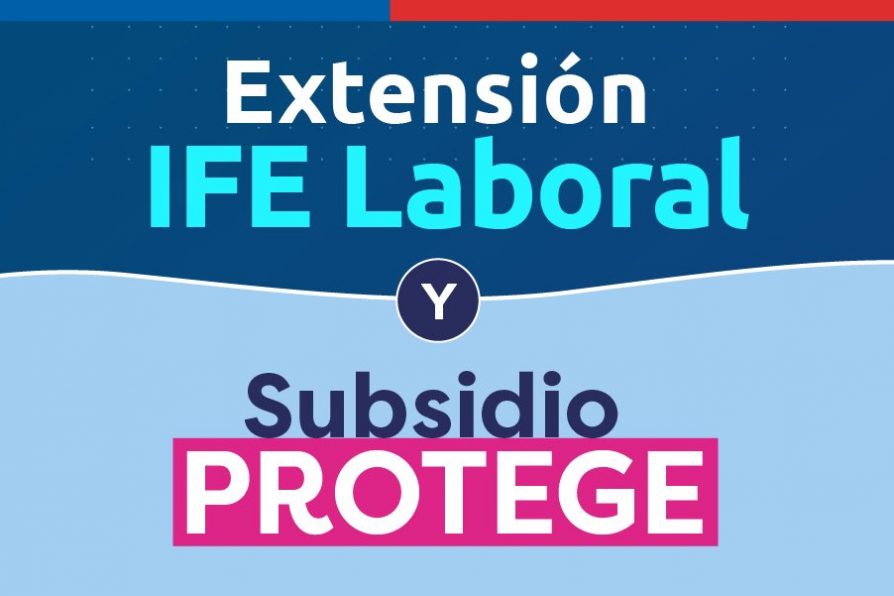 EXTENSIÓN IFE LABORAL Y SUBSIDIO PROTEGE